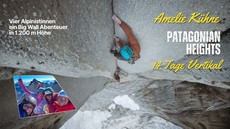 Patagonian Heights - "4 Frauen * 1.200 Meter Fels * 14 Tage vertikal"